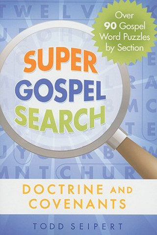 Kniha Super Gospel Search: Doctrine and Covenants Todd Seipert