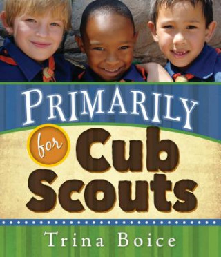 Книга Primarily for Cub Scouts Trina Boice