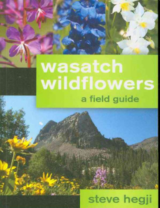 Buch Wasatch Wildflowers Steve Hegji