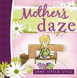 Libro Mother's Daze Jane Isfeld Still