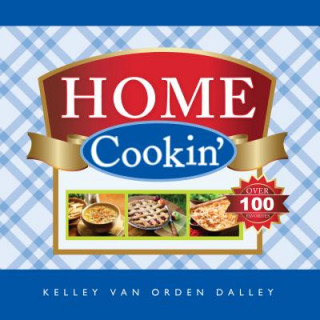 Knjiga Home Cookin' Kelley Van Orden Dalley