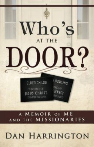 Carte Who's at the Door?: A Memoir of Me and the Missionaries Dan Harrington