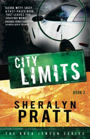 Carte The Rhea Jensen Series Book 3: City Limits Sheralyn Pratt