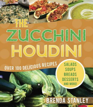 Kniha The Zucchini Houdini Brenda Stanley
