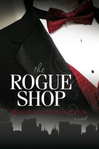 Kniha The Rogue Shop Michael Knudsen