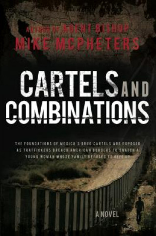 Könyv Cartels and Combinations Mike McPheters