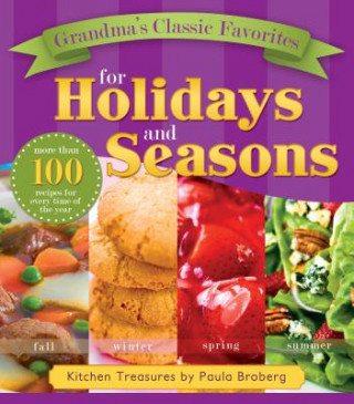 Carte Grandma's Classic Favorites for Holidays and Seasons: Kitchen Treasures by Paula Broberg Paula Broberg