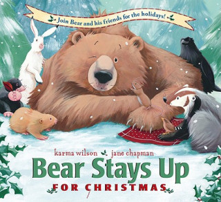 Kniha Bear Stays Up for Christmas Karma Wilson