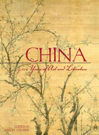 Carte China: A Celebration in Art and Literature Jason Steuber