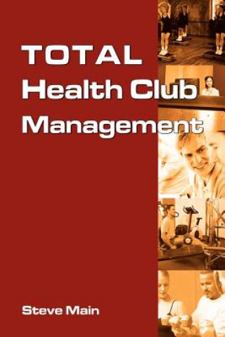 Kniha Total Health Club Management Steve Main