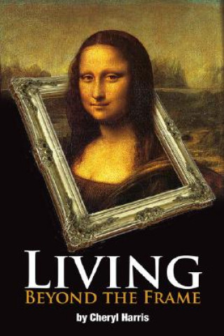 Книга Living Beyond The Frame Cheryl Harris