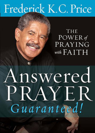 Kniha Answered Prayer... Guaranteed! Frederick K. C. Price