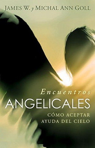 Книга Encuentros Angelicas Jim W. Goll