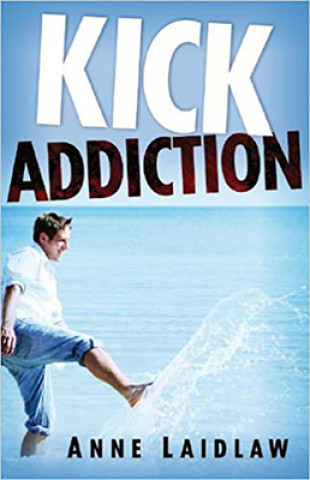 Książka Kick Addiction Anne Laidlaw