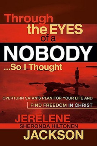 Βιβλίο Through The Eyes Of A Nobody...So I Thought Jerelene Sheronda Hiltonen Jackson