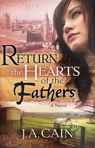 Книга Return The Hearts Of The Father J. A. Cain