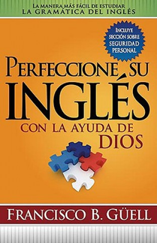 Könyv Perfeccione su Ingles Con la Ayuda de Dios Francisco B. Guell