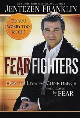 Kniha Fear Fighters Jentezen Franklin