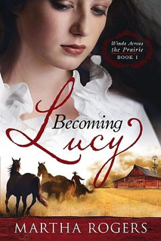 Könyv Becoming Lucy Martha Rogers