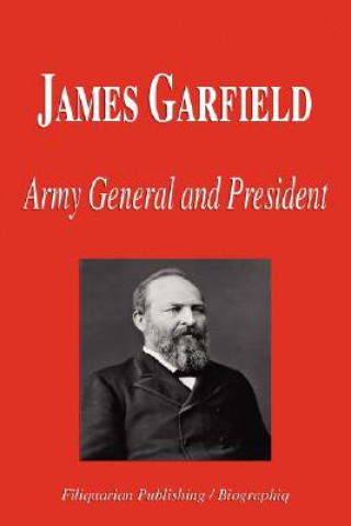 Livre James Garfield - Army General and President (Biography) Biographiq