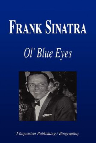 Книга Frank Sinatra - Ol' Blue Eyes (Biography) Biographiq