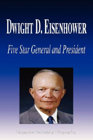 Kniha Dwight D. Eisenhower - Five Star General and President (Biography) Biographiq