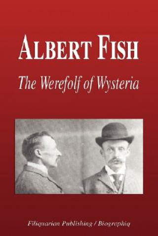 Kniha Albert Fish - The Werewolf of Wysteria (Biography) Biographiq
