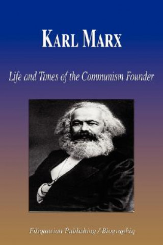 Könyv Karl Marx - Life and Times of the Communism Founder (Biography) Biographiq