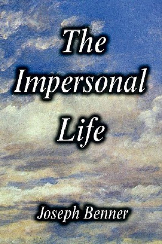Carte The Impersonal Life [Hardcover Edition] Joseph Benner