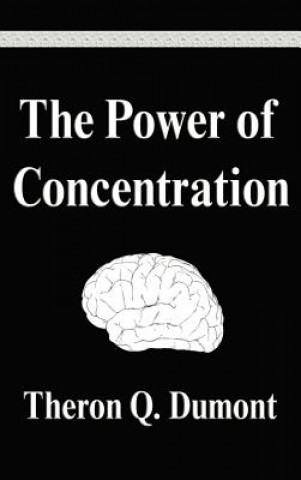 Книга The Power of Concentration Theron Q. Dumont