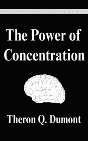 Livre The Power of Concentration Theron Q. Dumont