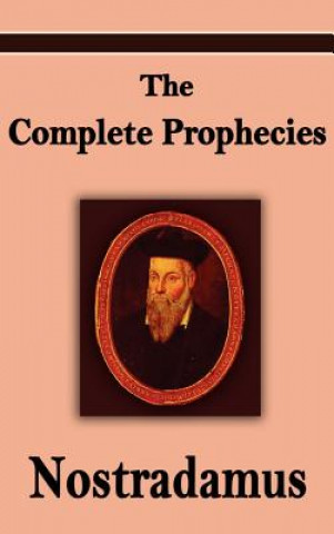 Kniha Nostradamus: The Complete Prophecies of Michel Nostradamus Michel Nostradamus