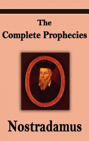 Buch Nostradamus: The Complete Prophecies of Michel Nostradamus Michel Nostradamus