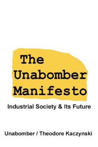 Carte The Unabomber Manifesto: Industrial Society and Its Future The Unabomber