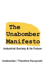 Könyv The Unabomber Manifesto: Industrial Society and Its Future The Unabomber