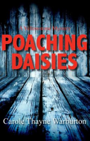 Könyv Poaching Daisies Carole Thayne Warburton
