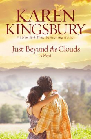 Könyv Just Beyond the Clouds Karen Kingsbury