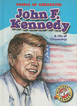 Kniha John F. Kennedy: A Life of Citizenship Anne Todd