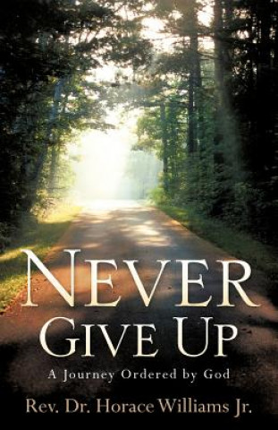 Knjiga Never Give Up Horace Williams
