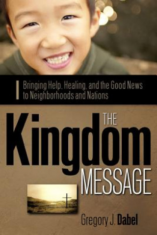 Knjiga The Kingdom Message Gregory J. Dabel