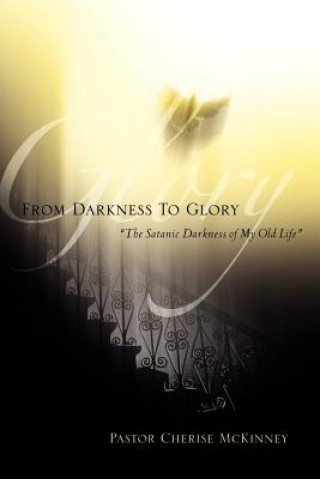 Carte From Darkness to Glory Cherise McKinney