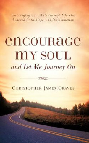 Carte Encourage My Soul and Let Me Journey on Christopher James Graves