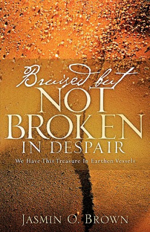 Carte Bruised But Not Broken in Despair Jasmin O. Brown