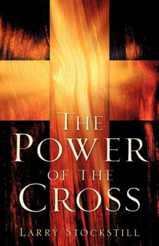 Könyv The Power of the Cross Larry Stockstill