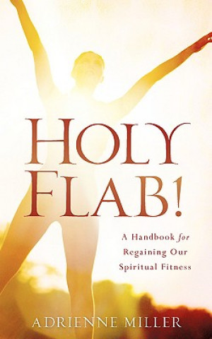 Knjiga Holy Flab! Adrienne Miller