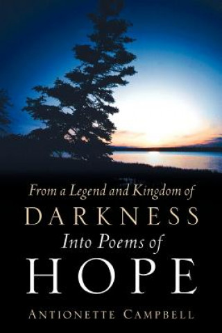 Książka From a Legend and Kingdom of Darkness Into Poems of Hope Antionette Campbell