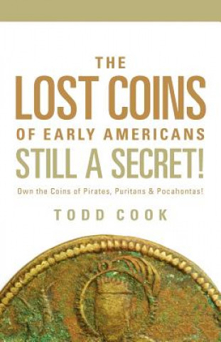 Książka Uncovered: The Lost Coins of Early America Todd Cook