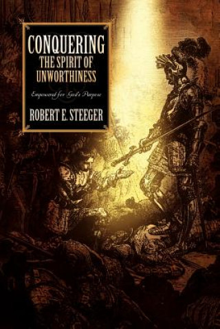 Książka Conquering the Spirit of Unworthiness Robert E. Steeger