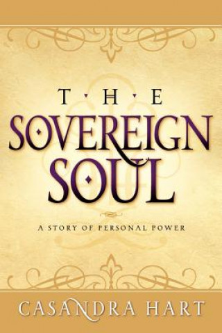 Kniha Sovereign Soul-A Story of Personal Power Casandra Hart