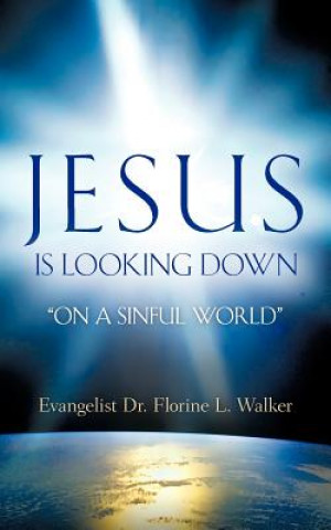 Kniha Jesus Is Looking Down Florine L. Walker